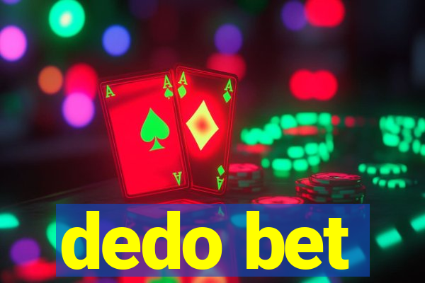 dedo bet